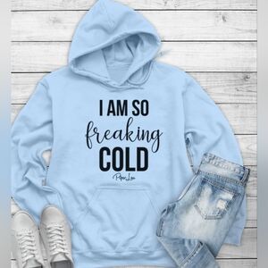 Piper Lou "I Am So Freaking Cold" Light Blue Graphic Sweatshirt Hoodie / Large